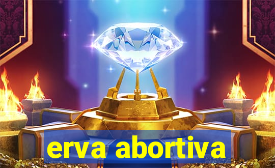 erva abortiva